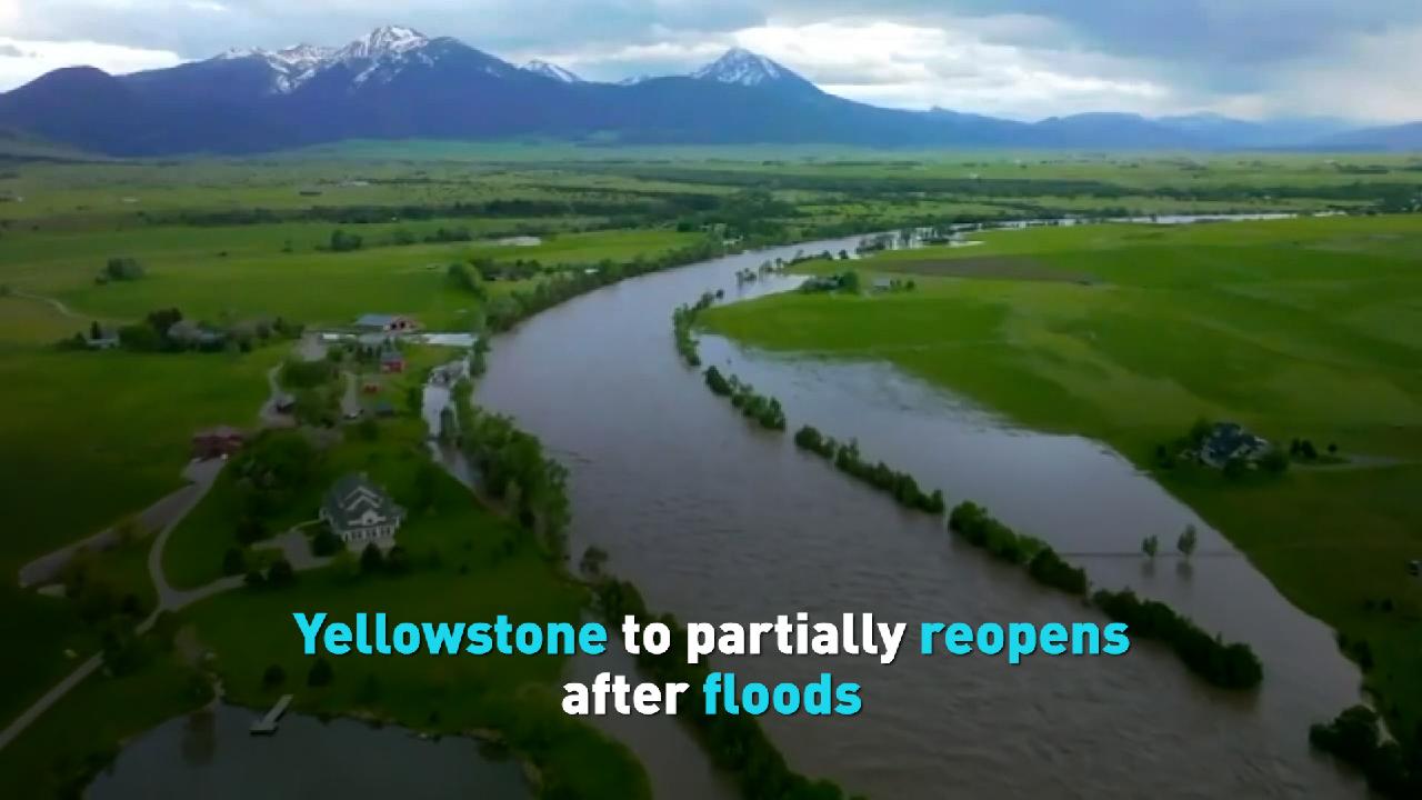 Yellowstone To Partially Reopens After Floods CGTN