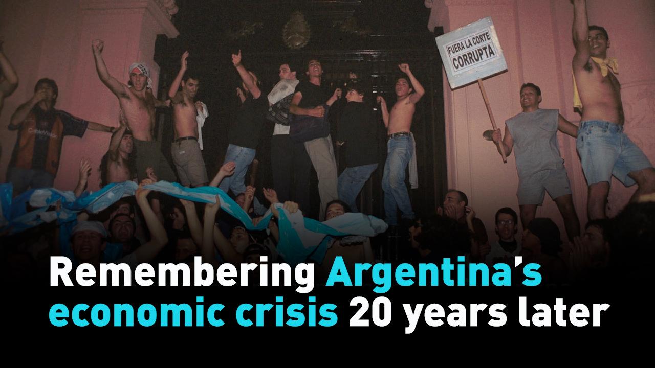 Remembering Argentina’s Economic Crisis 20 Years Later - CGTN