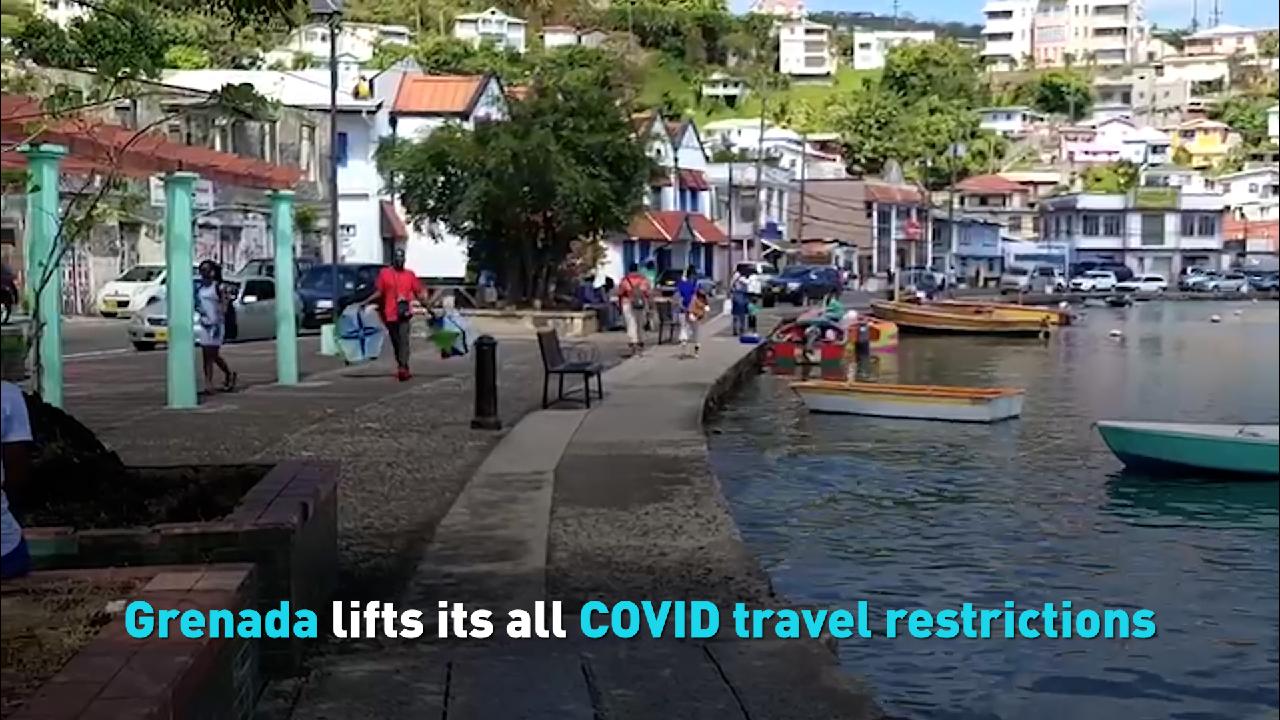 Grenada lifts its all COVID travel restrictions CGTN