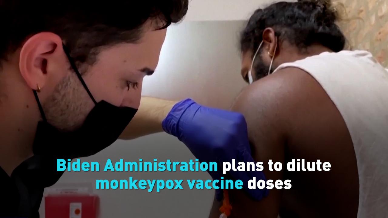 Biden administration plans to dilute monkeypox vaccine doses - CGTN