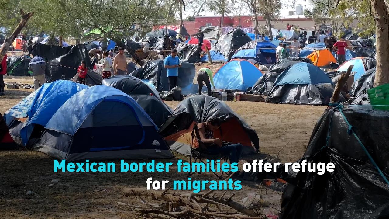 Mexican border families offer refuge for migrants - CGTN