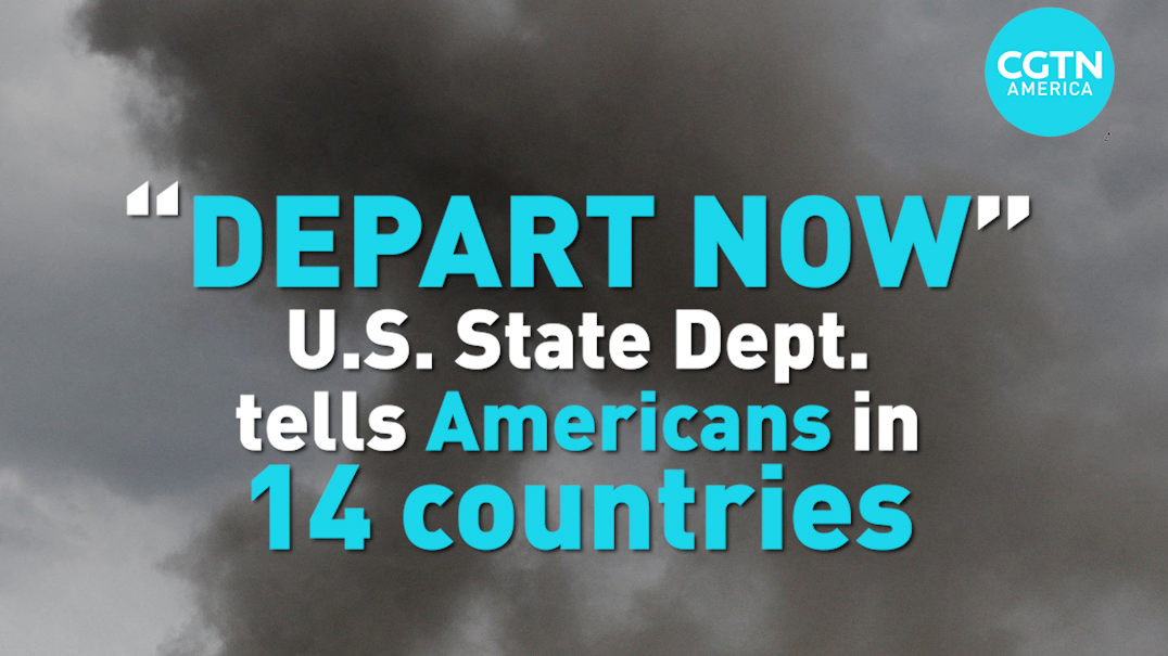 US State Dept. tells Americans to 'DEPART NOW' from multiple countries