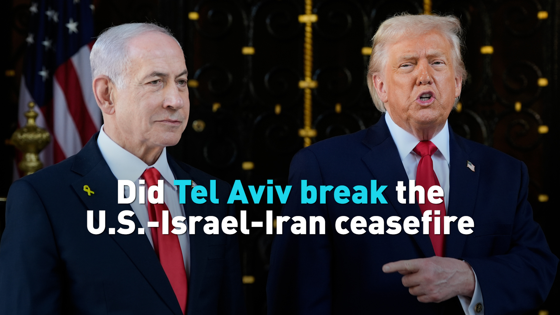 Did Tel Aviv break the U.S.-Israel-Iran ceasefire? 