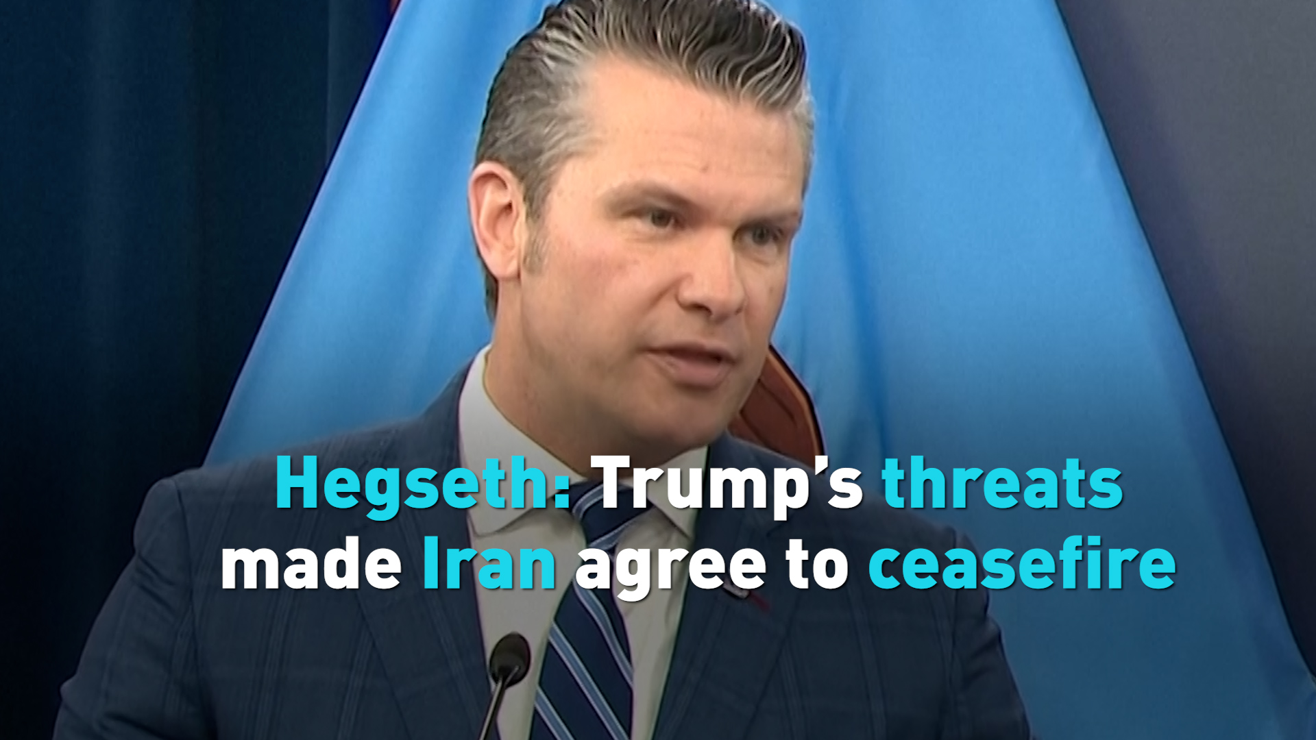 Hegseth: Trump's threats made Iran agree to ceasefire 