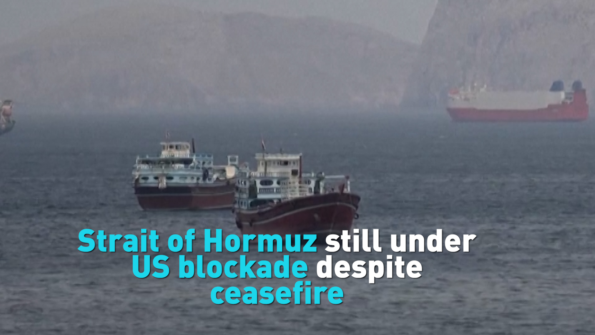 Strait of Hormuz still under US blockade despite ceasefire