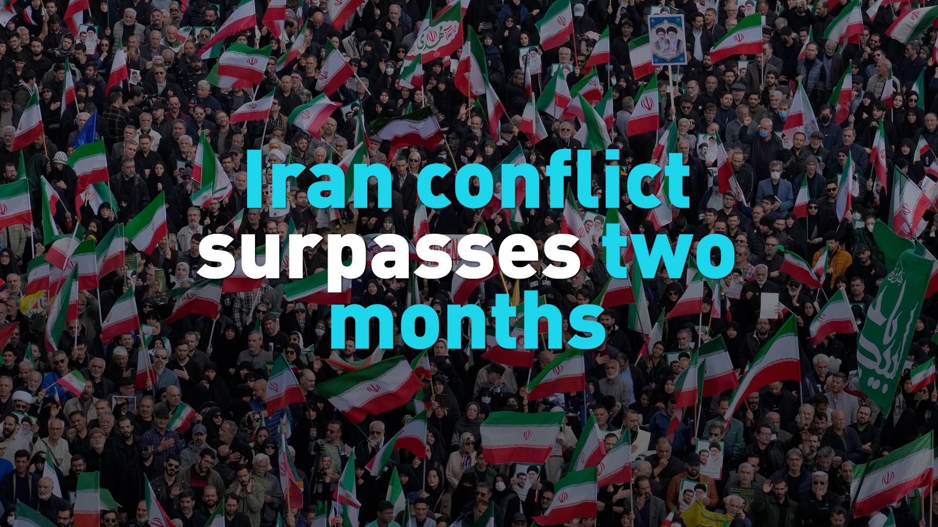 Iran conflict surpasses two months 