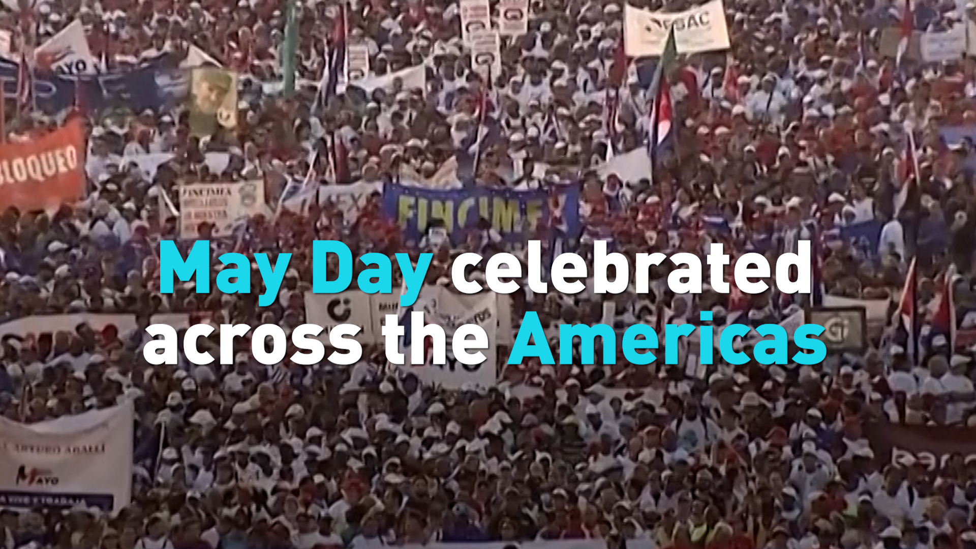 May Day celebrated across the Americas 