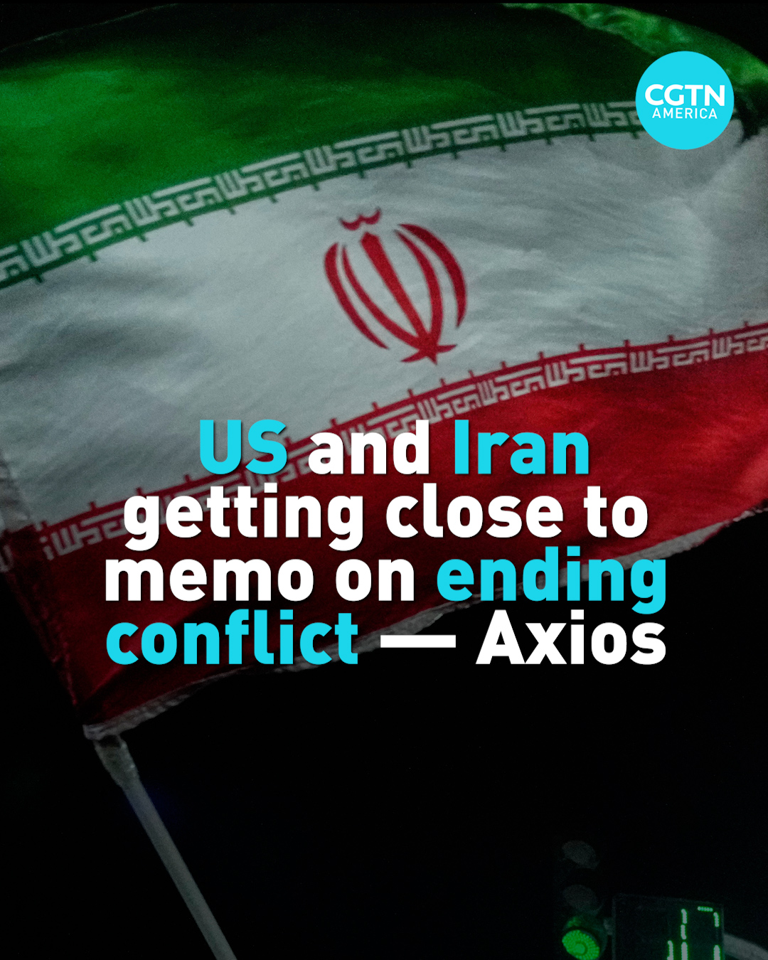 US and Iran getting close to memo on ending conflict — Axios 