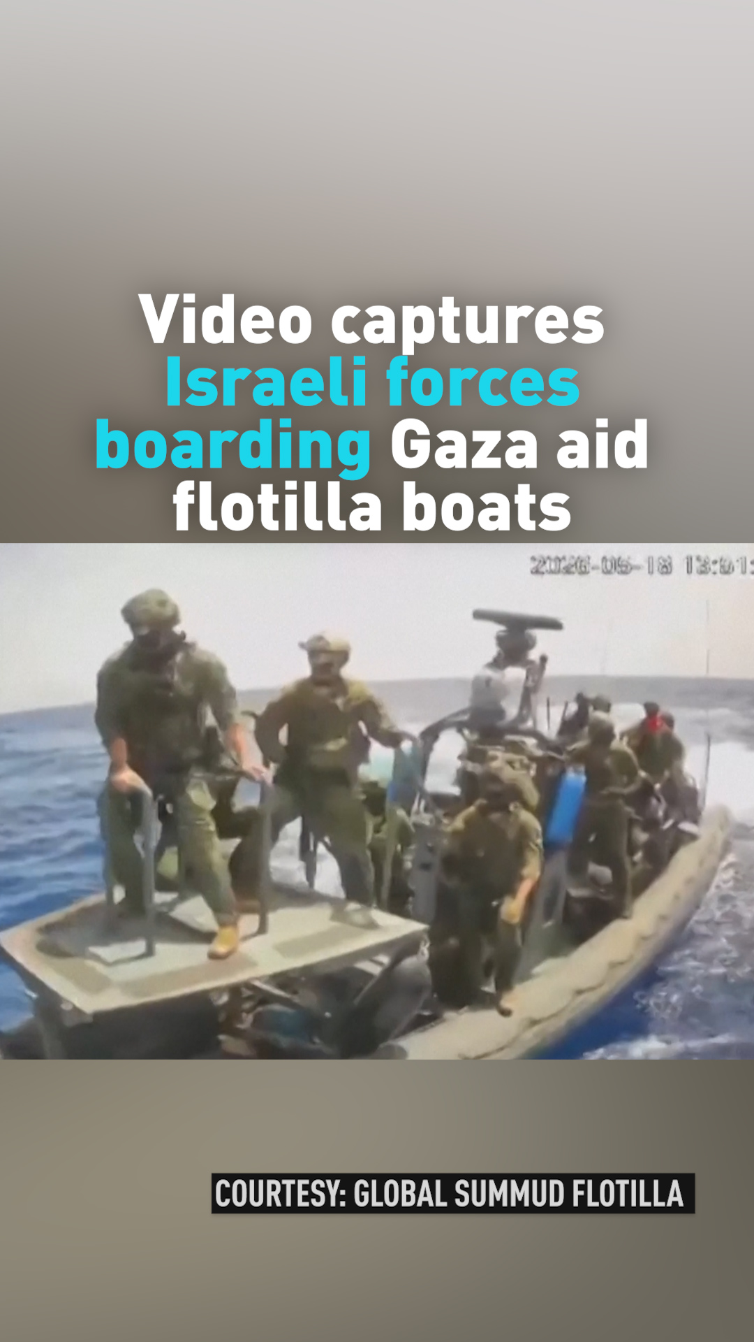 Video captures Israeli forces boarding Gaza aid flotilla boats 