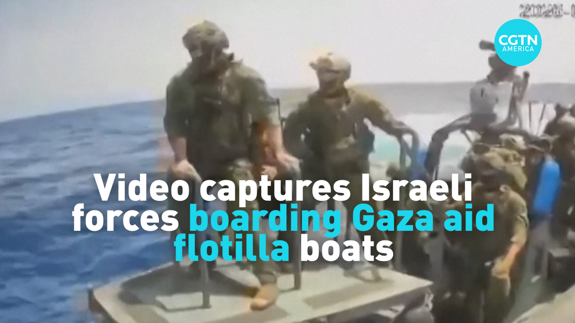 Video captures Israeli forces boarding Gaza aid flotilla boats 