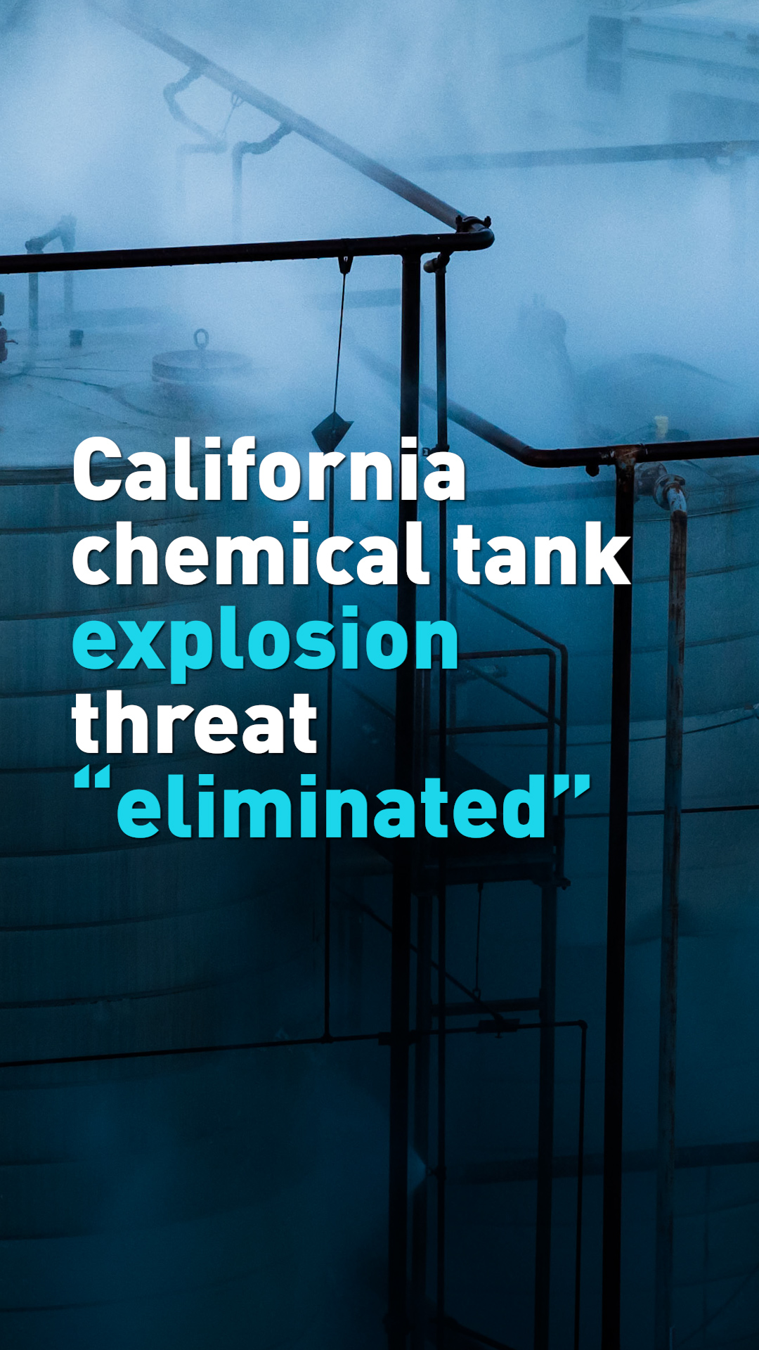 Authorities: Overheated chemical tank in California no longer a threat