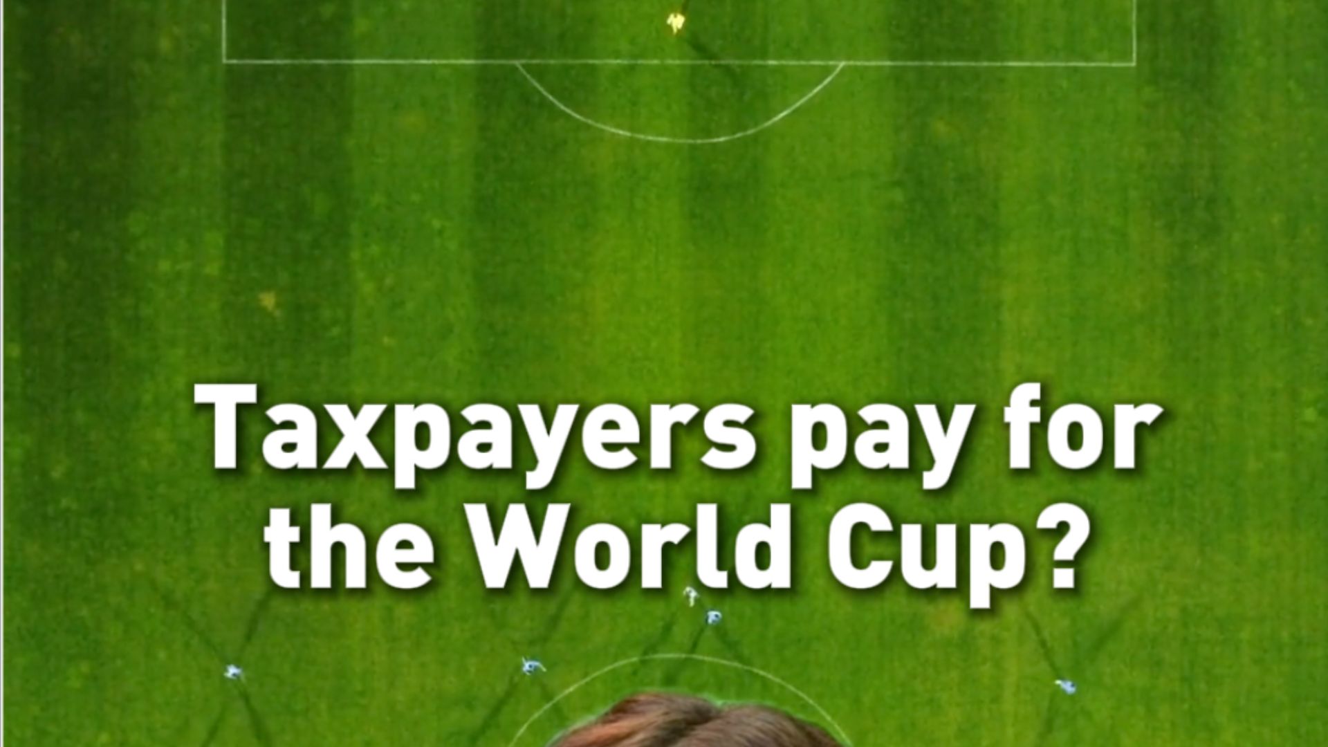 Taxpayers pay for the World Cup?