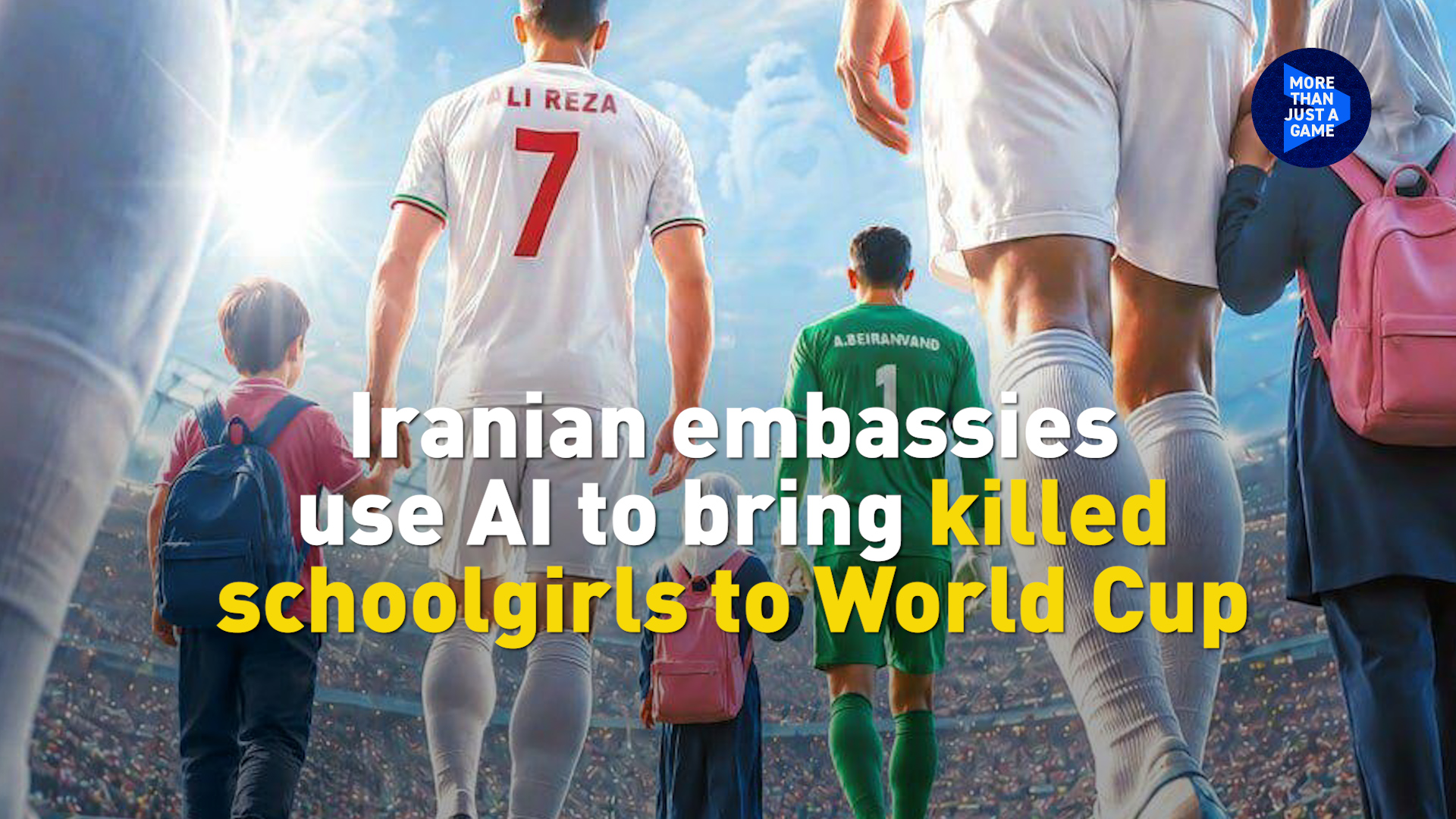 Iranian embassies use AI to bring killed schoolgirls to World Cup 