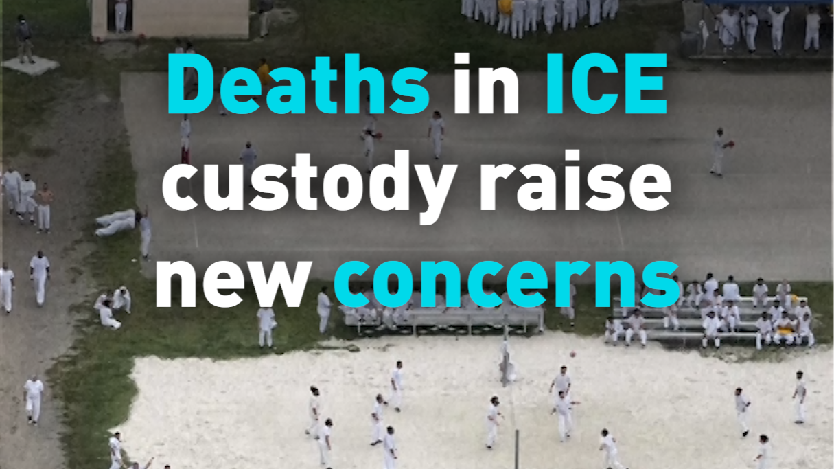 Deaths in ICE custody raise new concerns