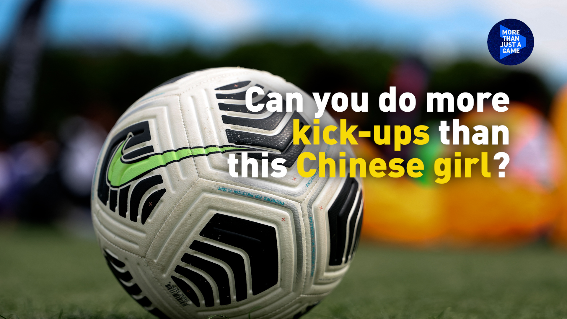 Can you do more kick-ups than this Chinese girl?