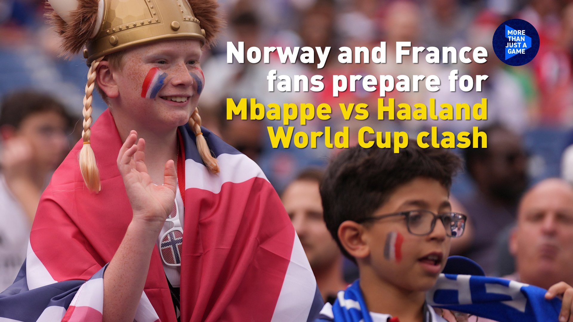 Norway and France fans prepare for Mbappe vs Haaland World Cup clash