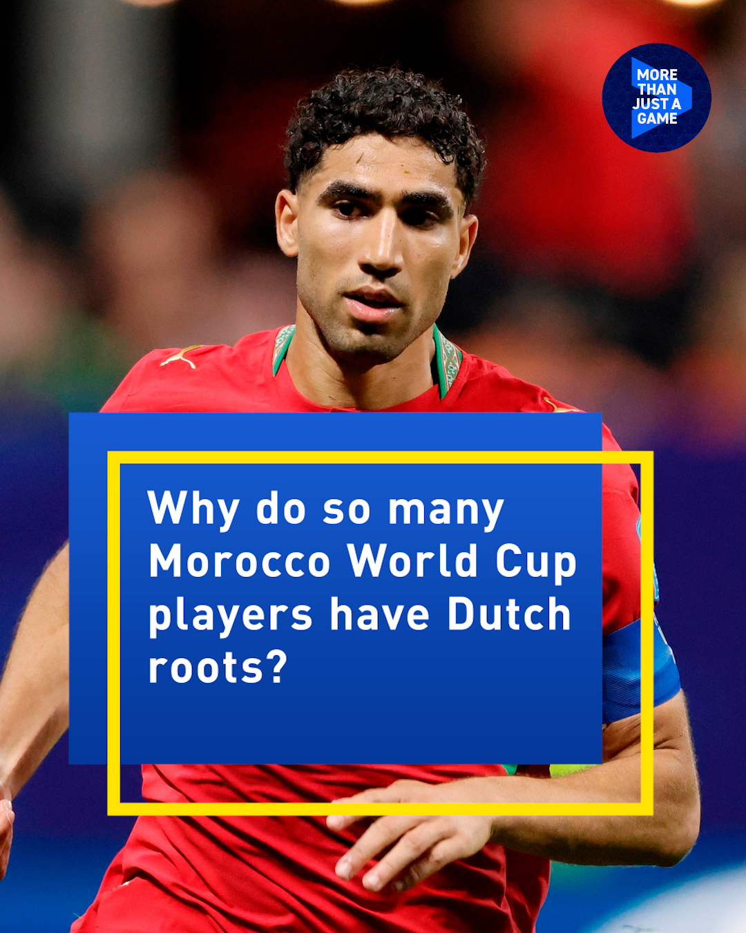 Why do so many Moroccan World Cup players have Dutch roots?