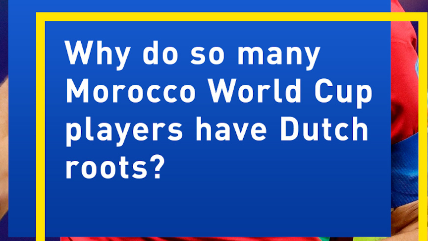 Why do so many Moroccan World Cup players have Dutch roots?