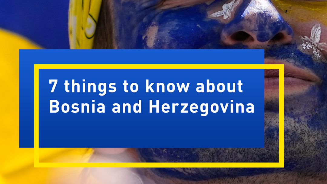 7 Things to know about Bosnia-Herzegovina