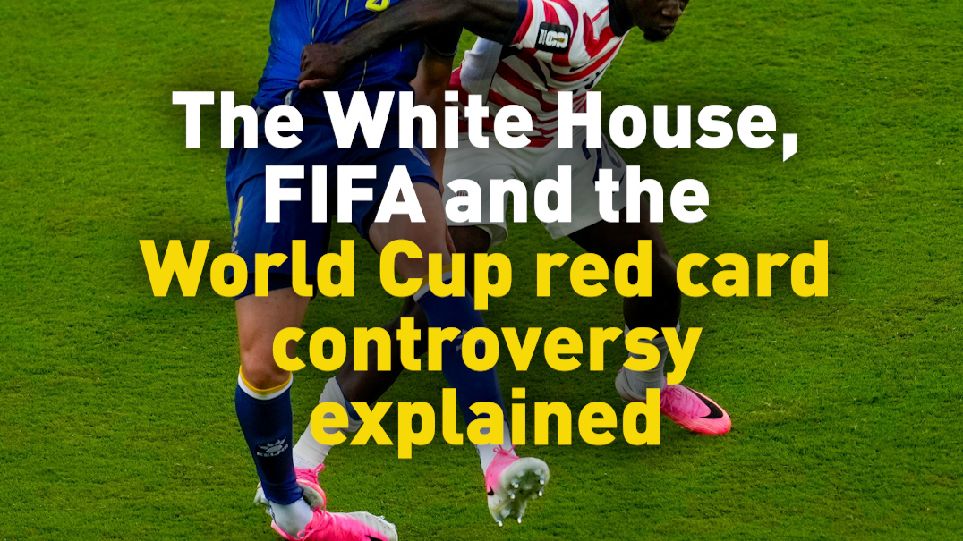 The White House, FIFA and the World Cup's red card controversy 