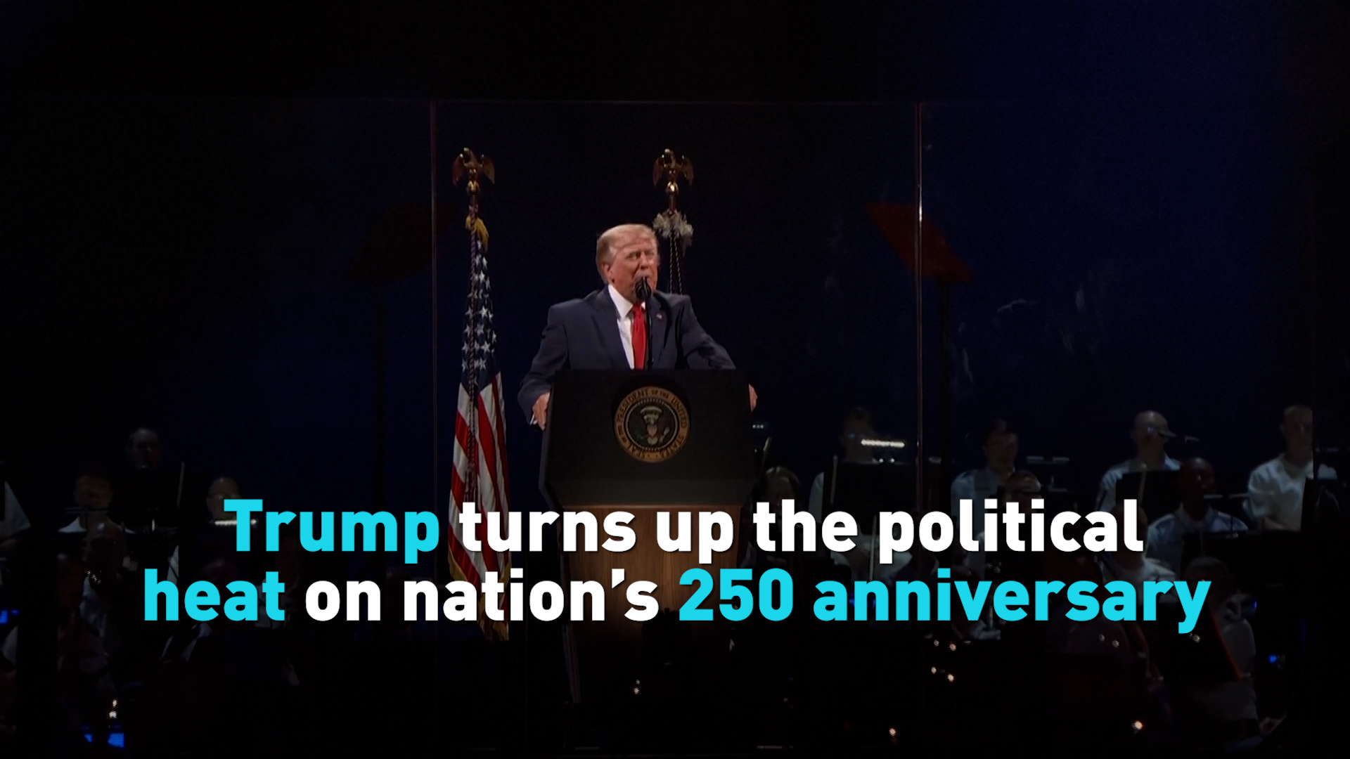 Trump turns up the political heat on nation’s 250 anniversary