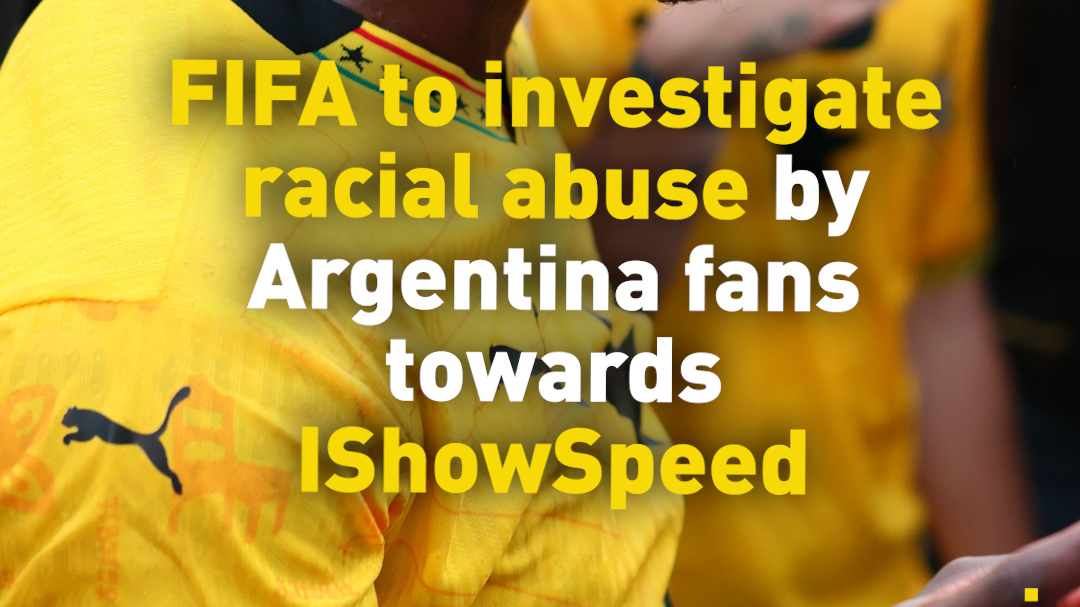 FIFA to investigate racial abuse by Argentina fans towards IShowSpeed