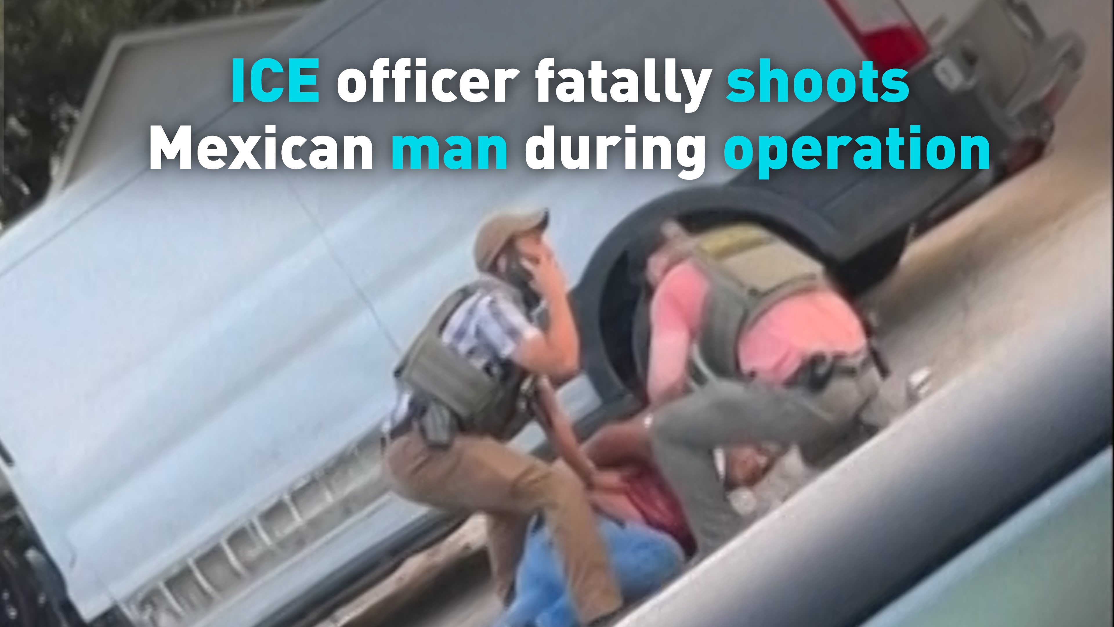 ICE officer fatally shoots Mexican man during operation