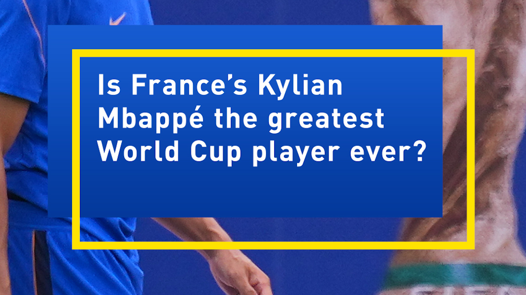 Is France's Kylian Mbappe the greatest World Cup player of all-time?