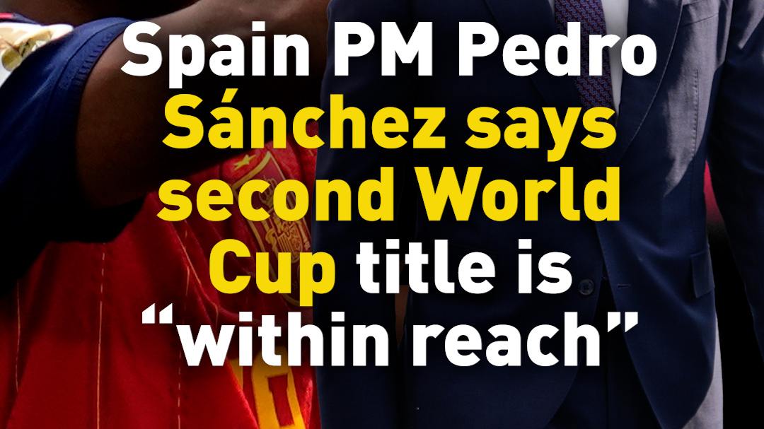 Spanish PM Pedro Sanchez says second World Cup title 