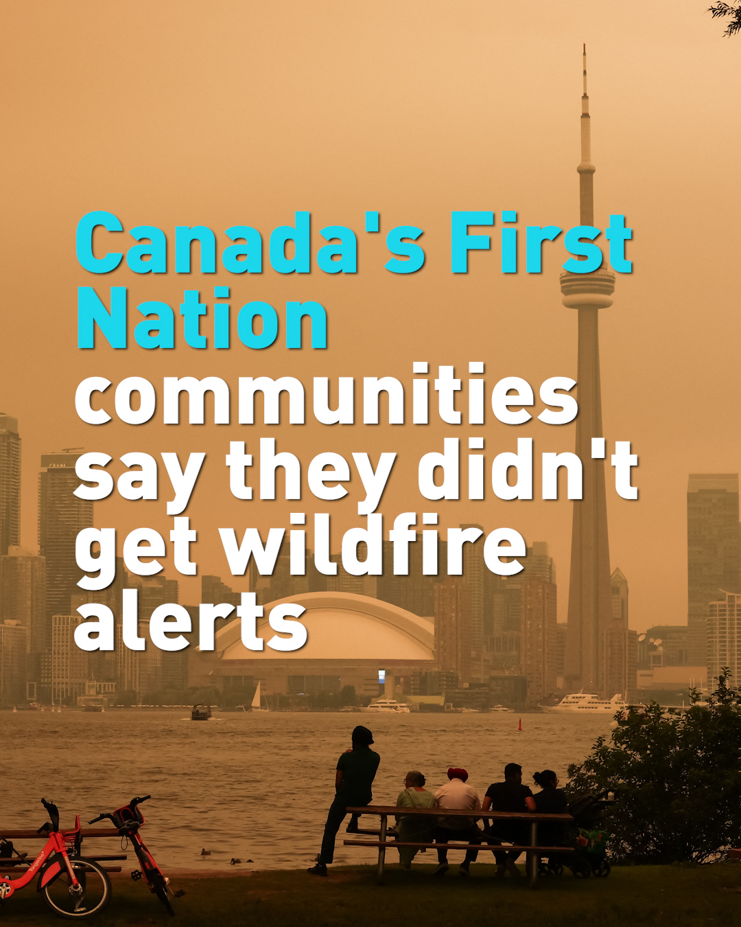 Canada's First Nation communities say they didn't get wildfire alerts