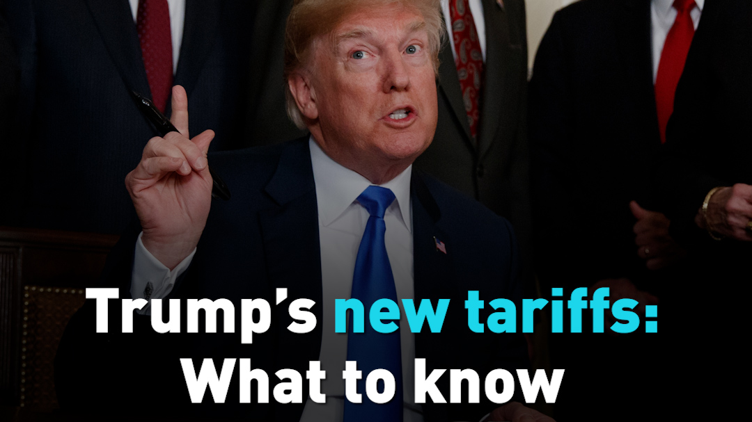 Trump’s new tariffs: What to know
