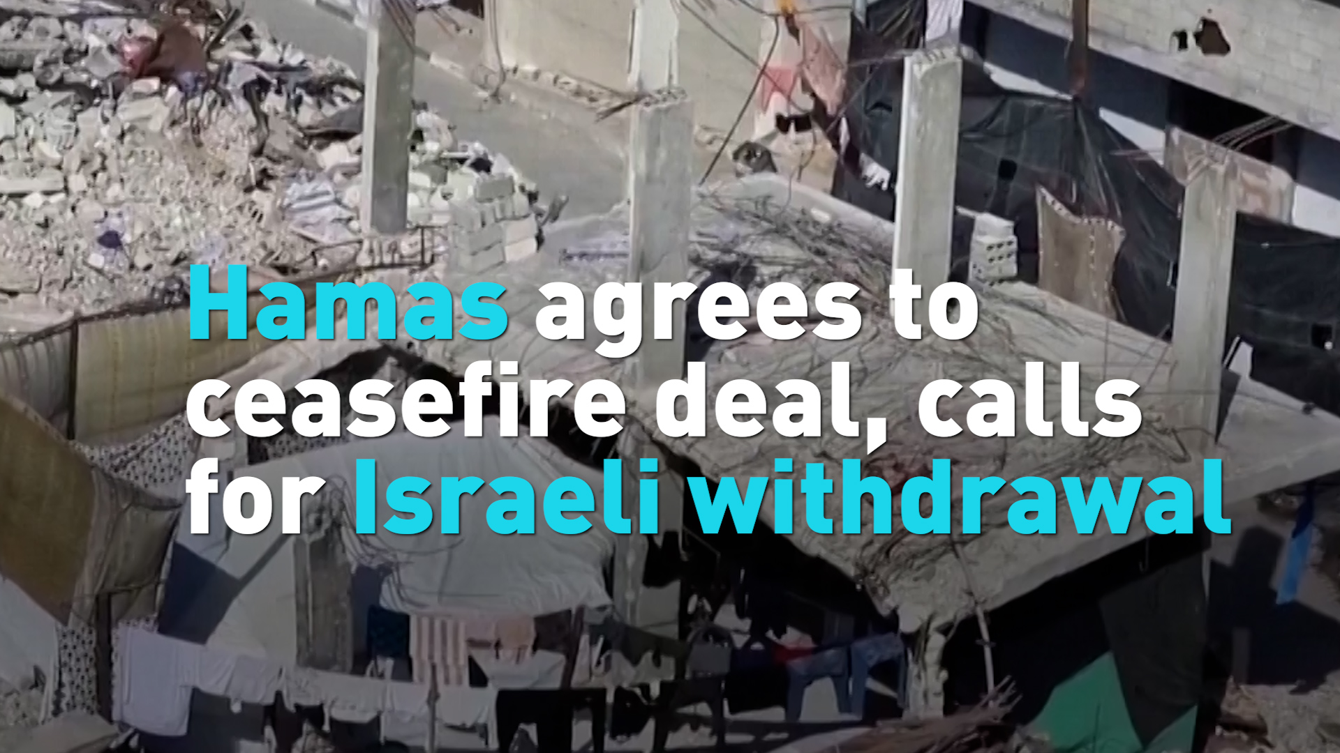 Hamas agrees to ceasefire deal, calls for Israeli withdrawal 