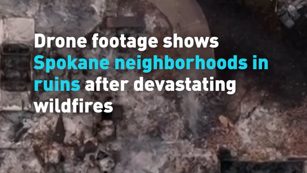 Drone footage shows Spokane neighborhoods in ruins after wildfires