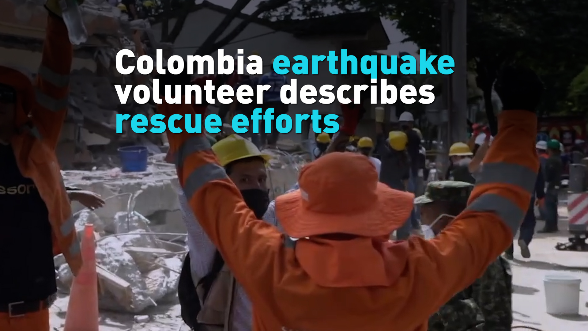 Colombia earthquake volunteer describes rescue efforts