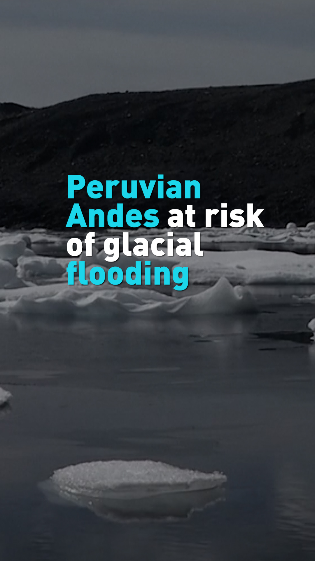 Peruvian Andes at risk of glacial flooding