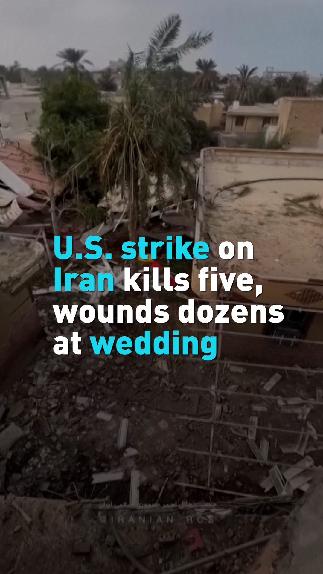 U.S. strike on Iran kills five, wounds dozens at wedding