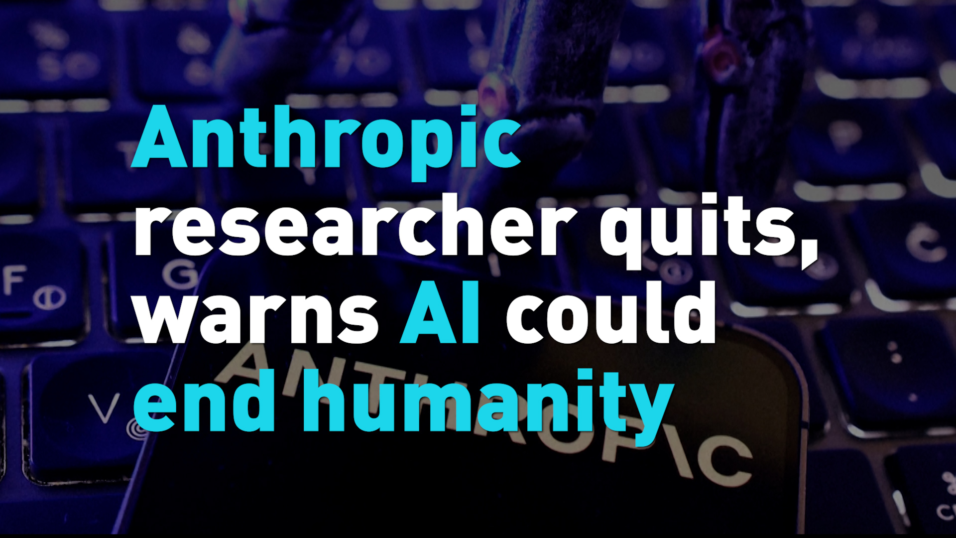 Anthropic researcher quits, warns AI could end humanity