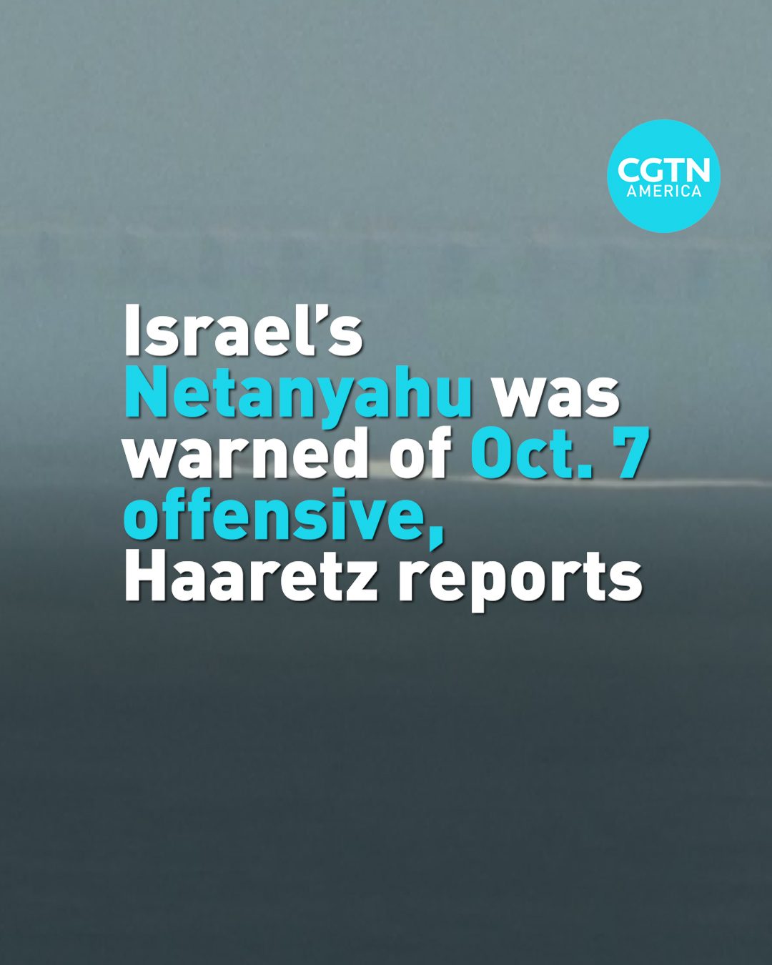 Israel’s Netanyahu was warned of Oct. 7 offensive, Haaretz reports