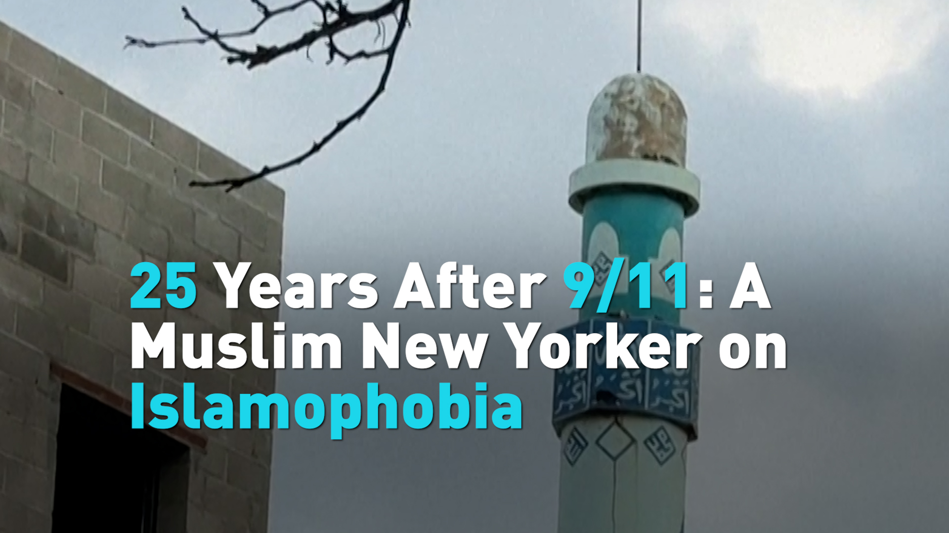 25 years after 9/11: a Muslim New Yorker on Islamophobia