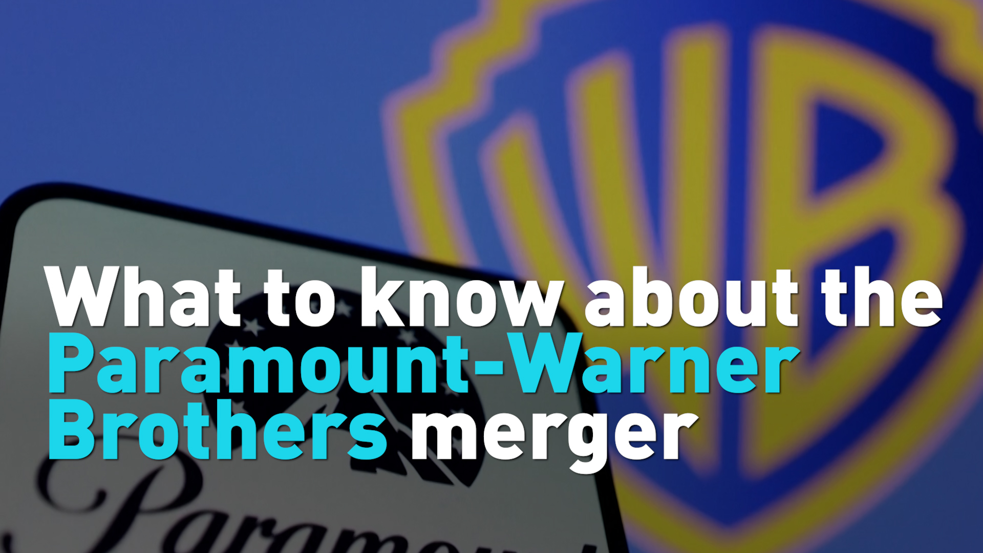 What to know about the Paramount-Warner Brothers merger